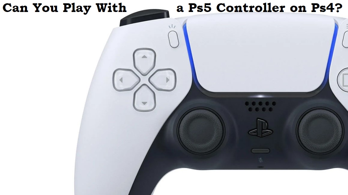 Can You Play With a Ps5 Controller on Ps4