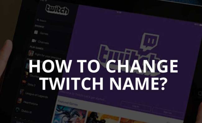 How To Change Your Username On Twitch