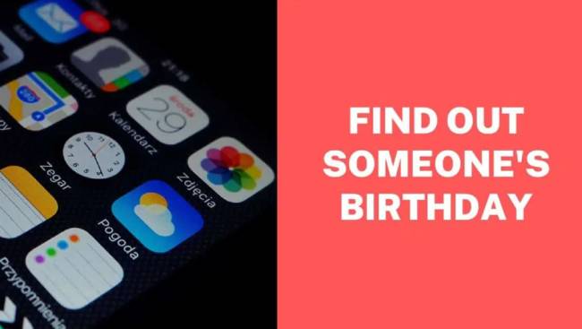 How To Find Out Someone’s Birthday